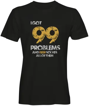 99 Problems Beer Solves Them All T-shirt